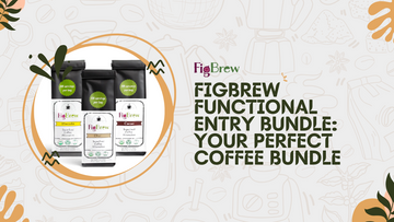 FigBrew Functional Entry Bundle: Your Perfect Coffee Bundle