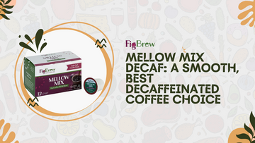 Mellow Mix Decaf: A Smooth, Best Decaffeinated Coffee Choice