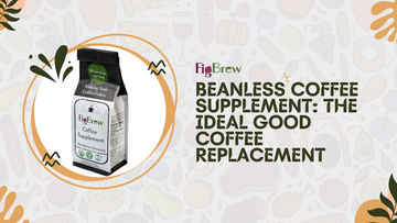 Beanless Coffee Supplement: The Ideal Good Coffee Replacement