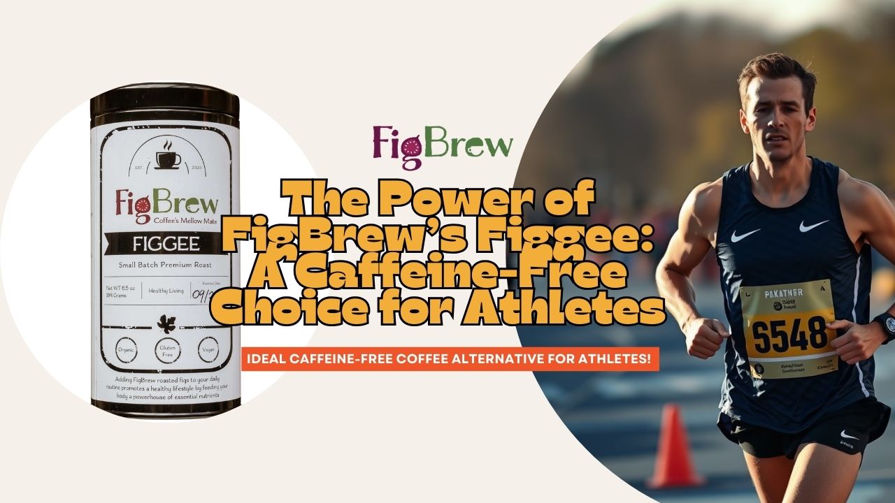 The Power of FigBrew’s Figgee: A Caffeine-Free Choice for Athletes