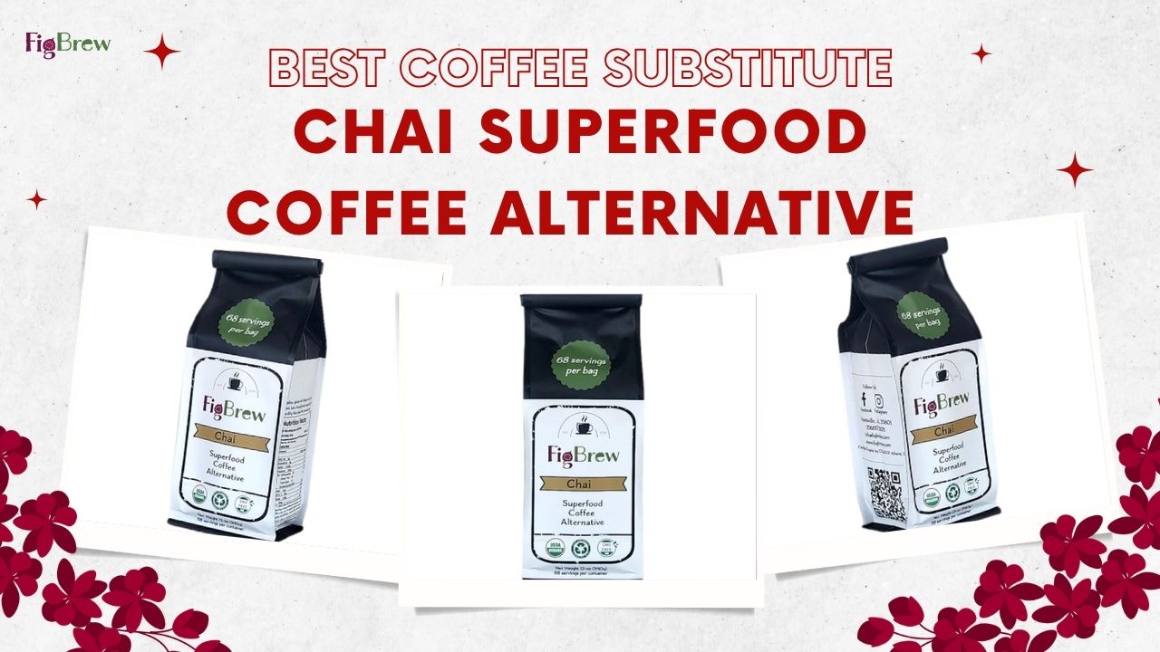 Best Coffee Substitute: Chai Superfood Coffee Alternative