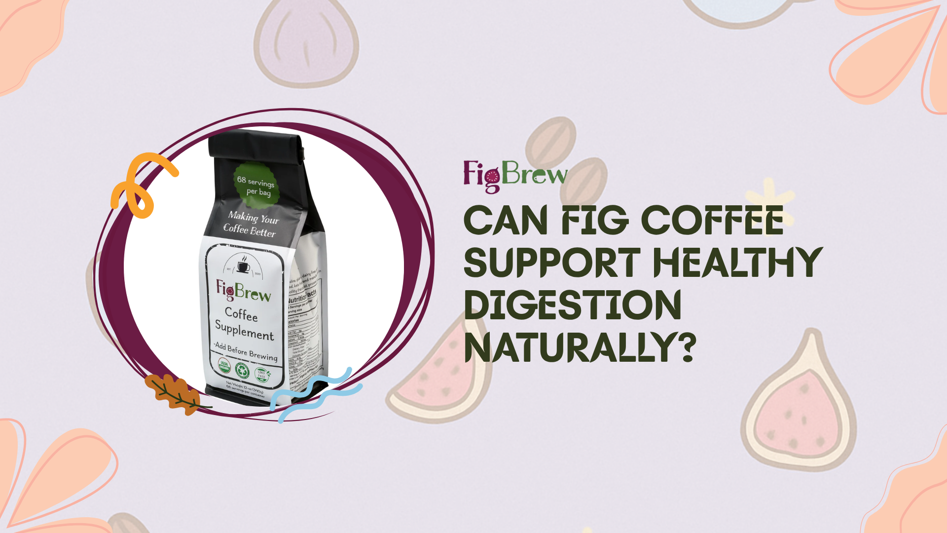 Can Fig Coffee Support Healthy Digestion Naturally?
