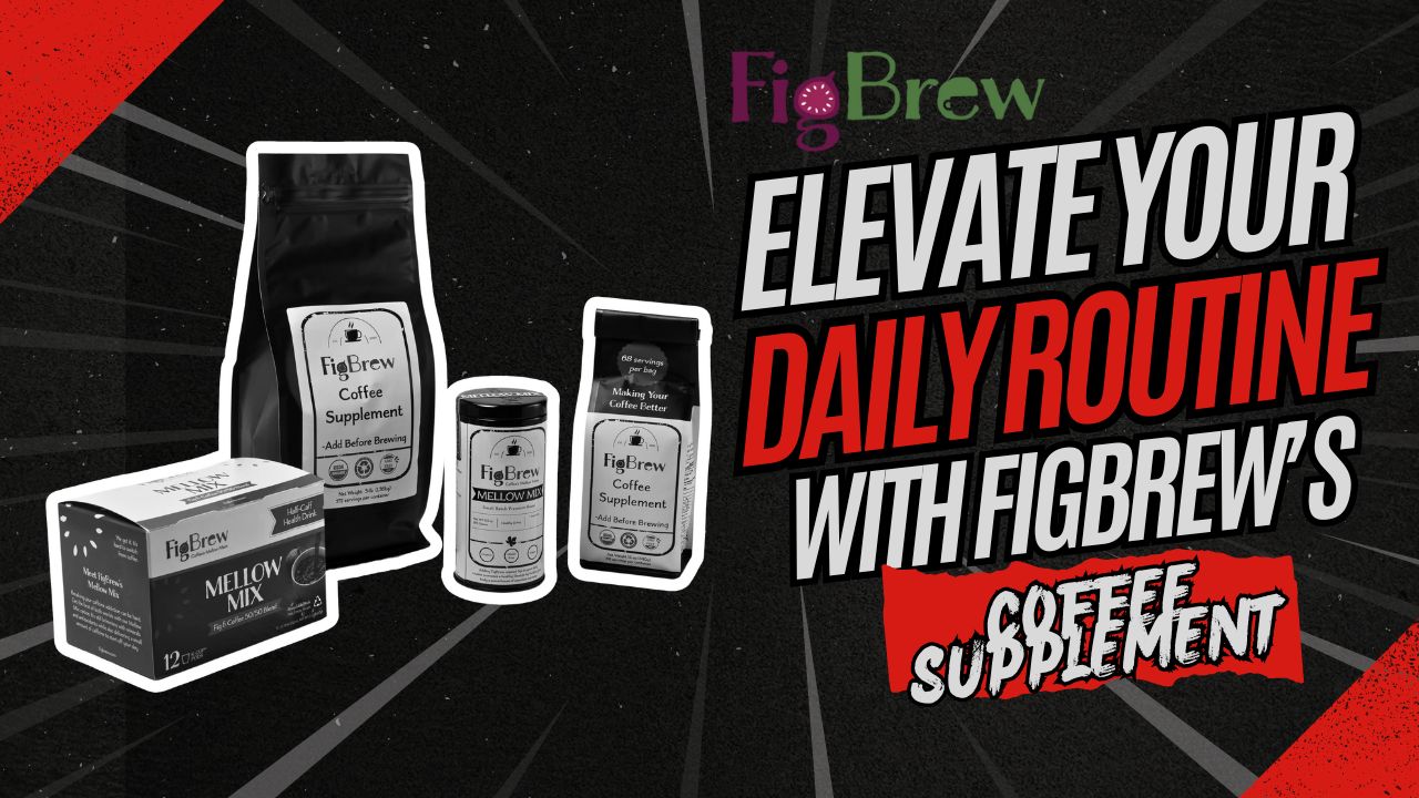 Elevate Your Daily Routine with FigBrew’s Coffee Supplement