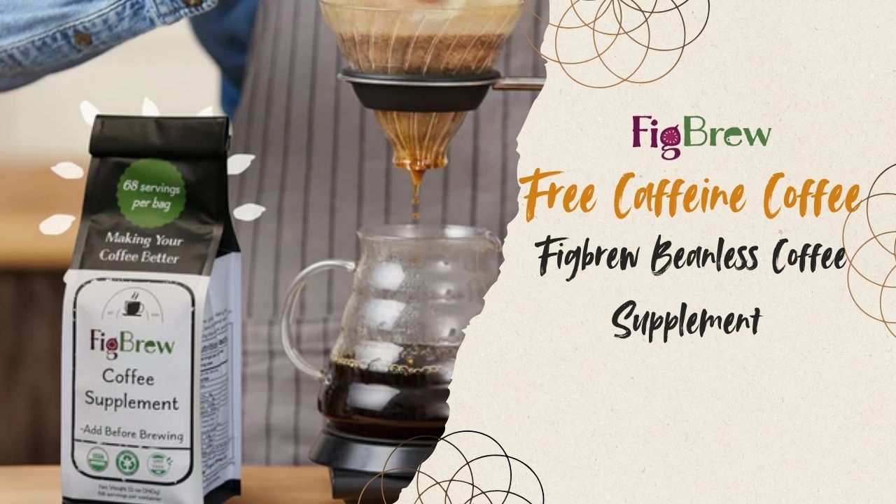 Free Caffeine Coffee: Figbrew Beanless Coffee Supplement