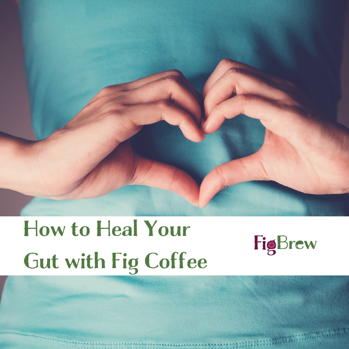 How to heal your gut with fig coffee