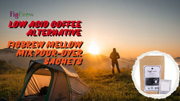 Low Acid Coffee Alternative – Figbrew Mellow Mix Pour-Over Sachets