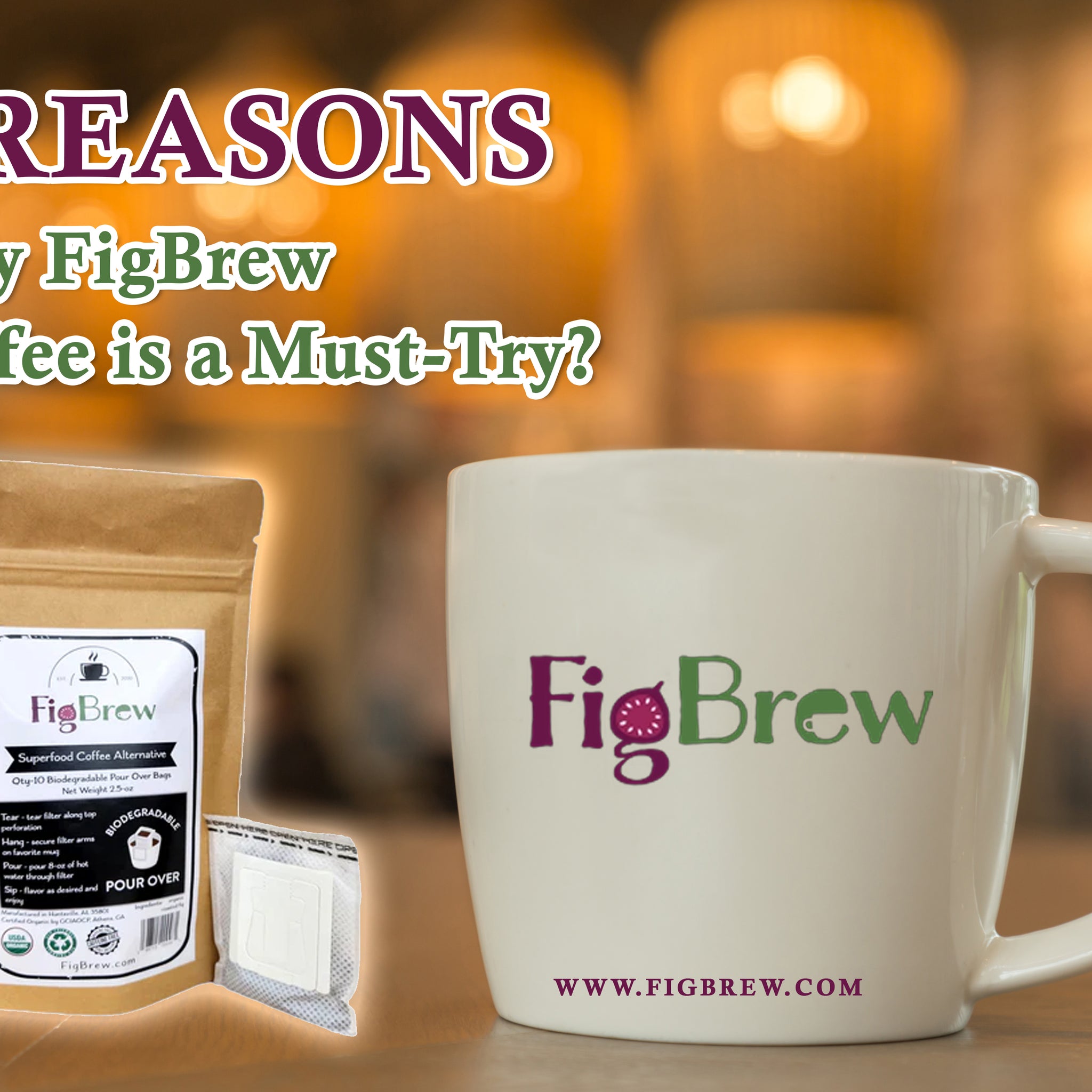 FigBrew coffee product packaging and a branded mug displayed on a warm, inviting background with the text '5 Reasons Why FigBrew Coffee is a Must-Try.