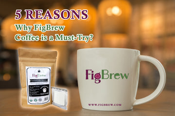 FigBrew coffee product packaging and a branded mug displayed on a warm, inviting background with the text '5 Reasons Why FigBrew Coffee is a Must-Try.