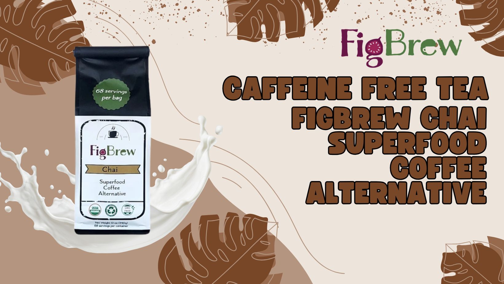 Caffeine Free Tea | Figbrew Chai Superfood Coffee Alternative