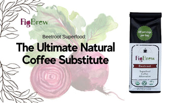 Beetroot Superfood: The Ultimate Natural Coffee Substitute